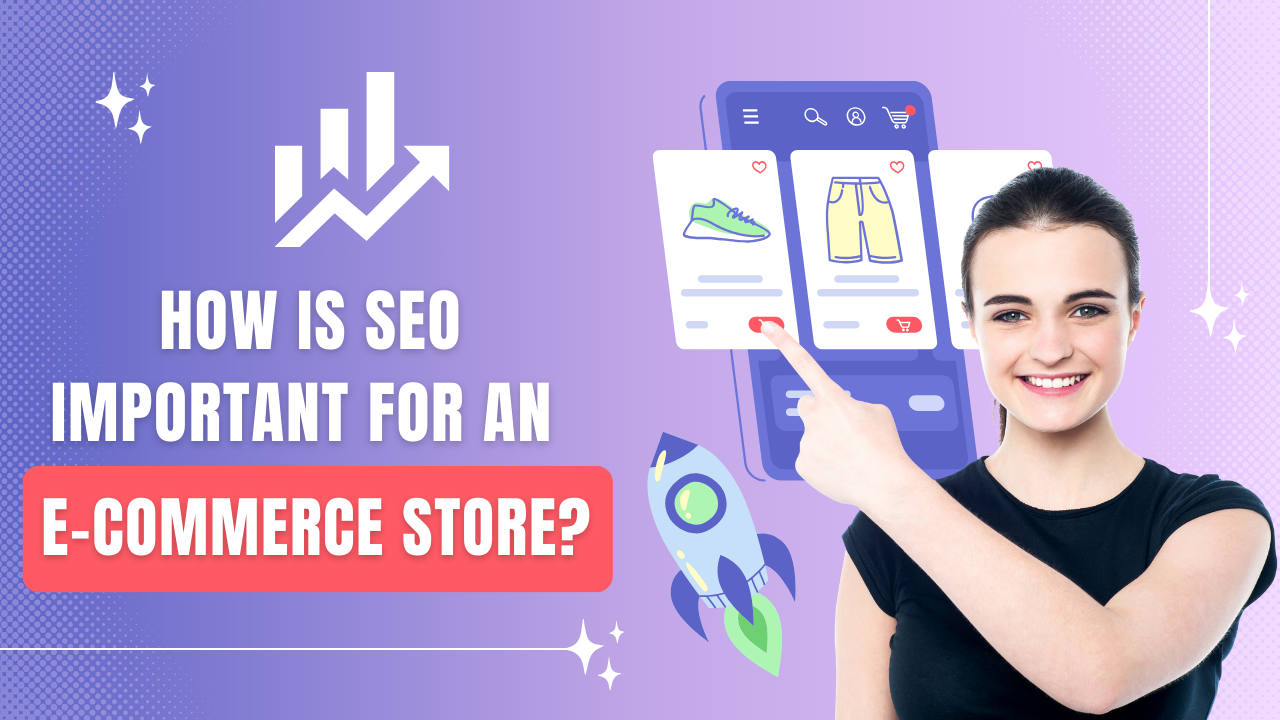 How is SEO important for an e-commerce store