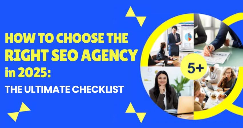 how to choose the right SEO agency in 2025